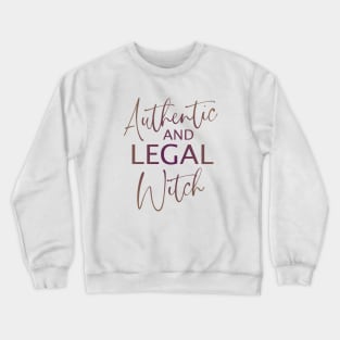 Authentic and Legal Witch Crewneck Sweatshirt